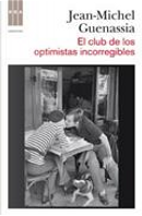 El club de los optimistas incorregibles by Jean-Michel Guenassia