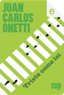Triste come lei by Juan Carlos Onetti