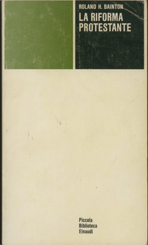 La Riforma protestante by Roland H. Bainton