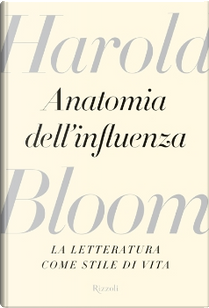 Anatomia dell'influenza by Harold Bloom