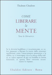 Come liberare la mente by Thubten Chodron