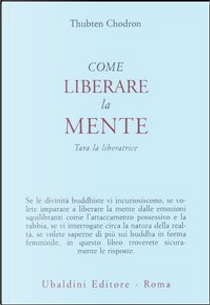 Come liberare la mente by Thubten Chodron