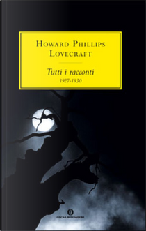 Tutti i racconti (1927-1930) by Howard P. Lovecraft