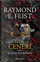 Il re delle ceneri by Raymond E. Feist