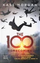 The 100. Homecoming by Kass Morgan