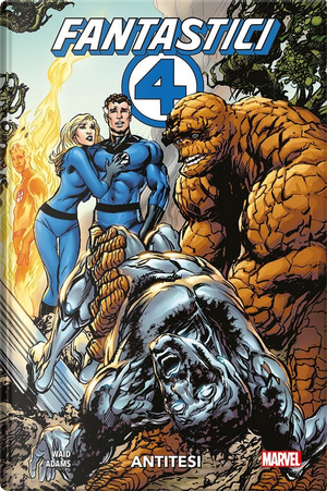 Fantastici quattro by Dennis O'neil, Mark Waid