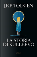 La storia di Kullervo by John R. R. Tolkien