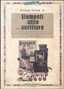 Elementi di stile nella scrittura by William Jr. Strunk