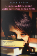 L'imprevedibile piano della scrittrice senza nome by Alice Basso