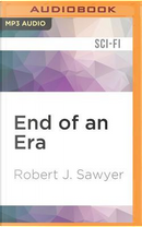 End of an Era by Robert J. Sawyer