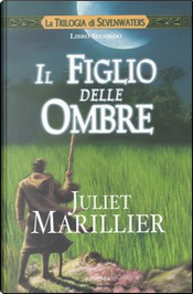 Il figlio delle ombre by Juliet Marillier