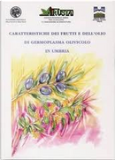 Caratteristiche dei frutti e dell'olio di germoplasma olivicolo in Umbria