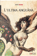 L'ultima Anguàna by Umberto Matino