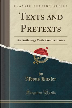 Texts and Pretexts by Aldous Huxley