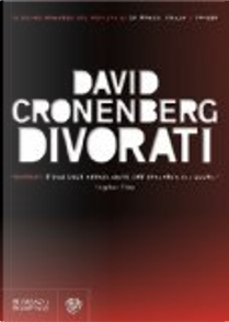 Divorati by David Cronenberg