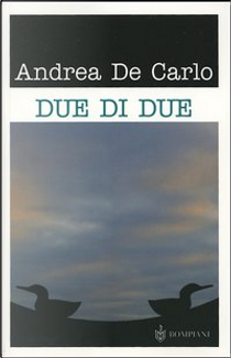 Due di due by Andrea De Carlo