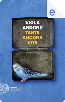 Tanta ancora vita by Viola Ardone