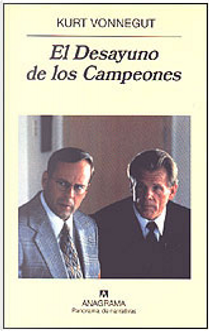 EL DESAYUNO DE LOS CAMPEONES by Kurt Vonnegut