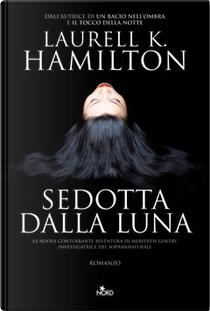 Sedotta dalla Luna by Laurell K. Hamilton