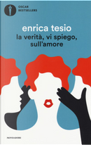 La verità, vi spiego, sull'amore by Enrica Tesio