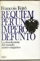 Requiem per un impero defunto by François Fejtö