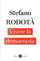 Vivere la democrazia by Stefano Rodotà