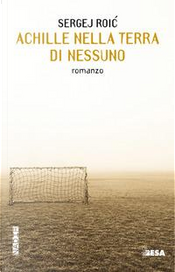Achille nella terra di nessuno by Sergej Roic