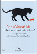 I deboli sono destinati a soffrire? by Yanis Varoufakis