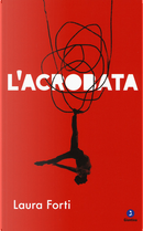 L'acrobata by Laura Forti