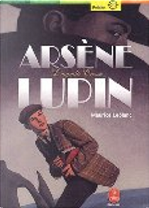 Arsène Lupin, l'aiguille creuse by Maurice Leblanc