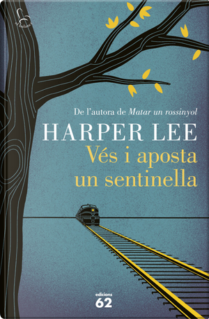 Vés i aposta un sentinella by Harper Lee