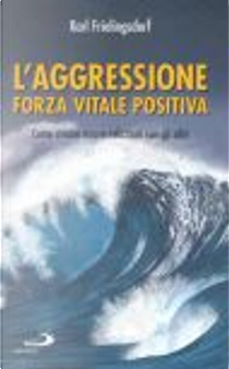 L'aggressione forza vitale positiva by Karl Frielingsdorf