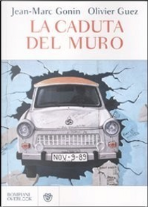 La caduta del muro by Jean-Marc Gonin, Olivier Guez