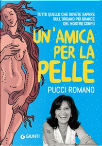 Un'amica per la pelle by Pucci Romano
