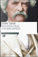 In questa Italia che non capisco by Mark Twain