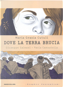 Maria Grazia Cutuli Dove la terra brucia by Giuseppe Galeani, Paola Cannatella