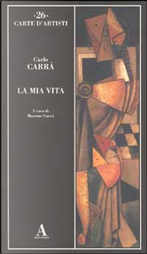 La mia vita by Carlo Carrà