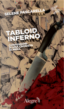 Tabloid inferno by Selene Pascarella