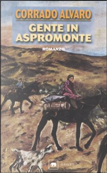 Gente in Aspromonte by Corrado Alvaro