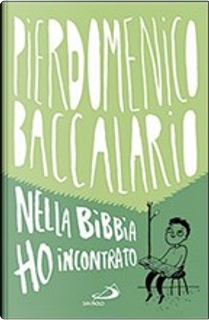 Nella Bibbia ho incontrato by Pierdomenico Baccalario
