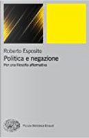 Politica e negazione by Roberto Esposito