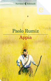 Appia by Paolo Rumiz