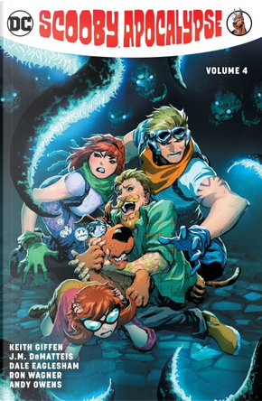 Scooby Apocalypse Vol. 4 by J.M. DeMatteis, Keith Giffen