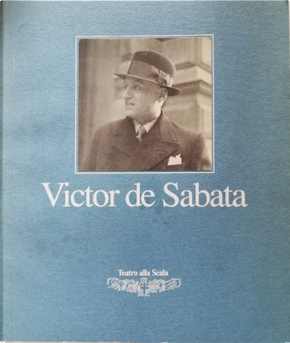 Victor de Sabata by Gianandrea Gavazzeni, Paolo Isotta, Vincenzo Vitale