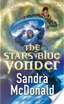 The Stars Blue Yonder by Sandra McDonald