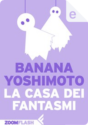 La casa dei fantasmi by Banana Yoshimoto