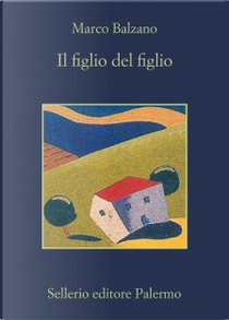 Il figlio del figlio by Marco Balzano