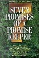 Seven Promises Of A Promise Keeper by Bill Bright, Charles R. Swindoll, Crawford Loritts, Gary Smalley, Howard G. Hendricks, Isaac Canales, Jack Hayford, James Dobson, Luis Palau, Max Lucado