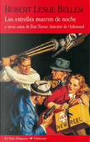 Las estrellas mueren de noche by Robert Leslie Bellem