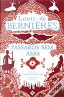 Pássaros Sem Asas by Louis de Bernières